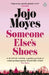 Someone Else’s Shoes by Jojo Moyes