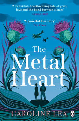 The Metal Heart by Caroline Lea