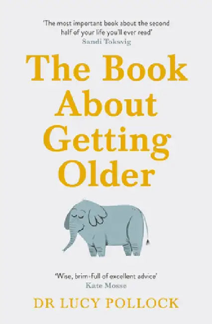 The Book about Getting Older (for People Who Don't Want to Talk about It) by Lucy Pollock