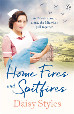 Home Fires and Spitfires by Daisy Styles