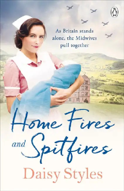 Home Fires and Spitfires by Daisy Styles