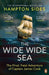 The Wide Wide Sea by Hampton Sides