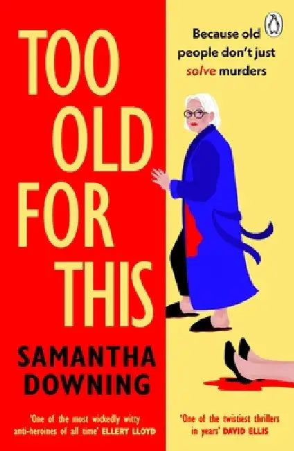 Too Old For This by Samantha Downing