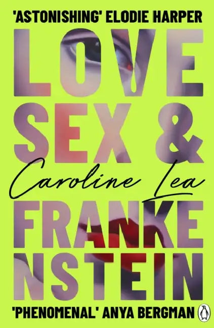 Love, Sex & Frankenstein by Caroline Lea