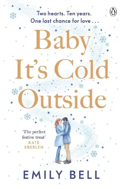 Baby It's Cold Outside: The Heartwarming and Uplifting Love Story You Need This Winter by Emily Bell