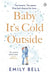 Baby It's Cold Outside: The Heartwarming and Uplifting Love Story You Need This Winter by Emily Bell