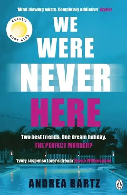 We Were Never Here by Andrea Bartz