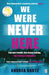 We Were Never Here by Andrea Bartz