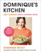 Dominique's Kitchen: Easy Everyday Asian-Inspired Food from the Winner of Channel 4's the Great Cookbook Challenge by Dominique Woolf