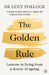 The Golden Rule: Lessons in living from a doctor of ageing by Lucy Pollock