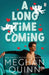 A Long Time Coming by Meghan Quinn