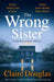 The Wrong Sister by Claire Douglas