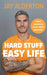 Hard Stuff, Easy Life by Jay Alderton