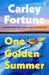 One Golden Summer by Carley Fortune