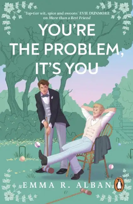 You're The Problem, It's You by Emma R. Alban