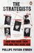 The Strategists: Churchill, Stalin, Roosevelt, Mussolini and Hitler – How War Made Them, And How They Made War by Phillips Payson O'Brien