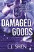 Damaged Goods by L. J. Shen