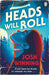Heads Will Roll by Josh Winning