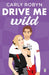 Drive Me Wild by Carly Robyn