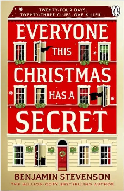 Everyone This Christmas Has A Secret by Benjamin Stevenson