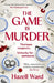 The Game Is Murder by Hazell Ward