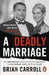 A Deadly Marriage: How Molly Martens’ obsession with her stepchildren cost her husband, Jason, his life and legacy by Brian Carroll