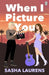 When I Picture You by Sasha Laurens