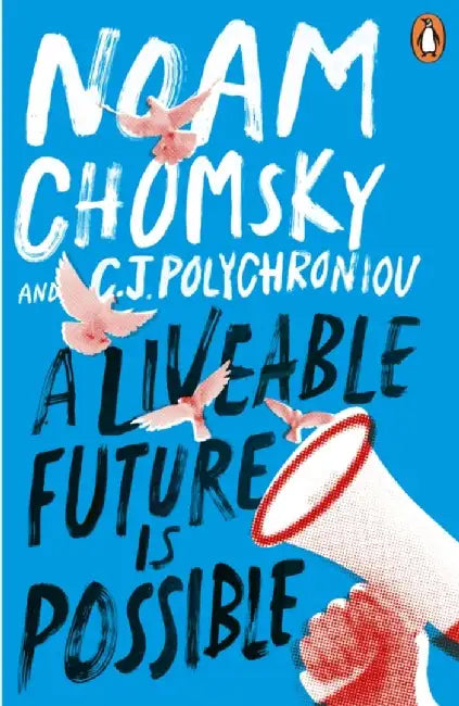 A Liveable Future is Possible by Noam Chomsky