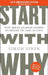 Start With Why: 15th Anniversary Edition: How Great Leaders Inspire Everyone to Take Action by Simon Sinek