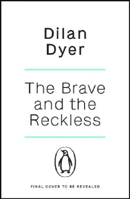 The Brave and The Reckless by Dilan Dyer