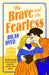 The Brave and the Fearless by Dilan Dyer
