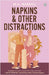 Napkins and Other Distractions by M.A. Wardell