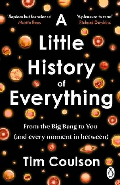A Little History of Everything: From the Big Bang to You by Tim Coulson