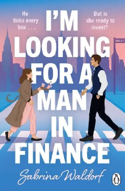 I'm Looking For a Man in Finance by Sabrina Waldorf