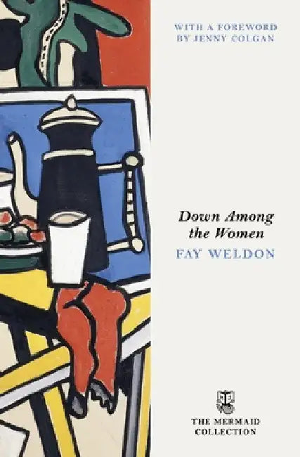 Down Among the Women by Fay Weldon
