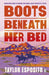 Boots Beneath Her Bed by Taylor Esposito