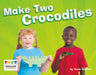 Make Two Crocodiles by Anne Giulieri