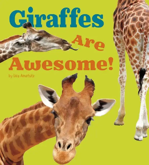 Giraffes Are Awesome! by Amstutz, Lisa J.