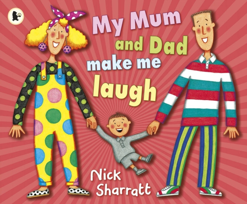 My Mum and Dad Make Me Laugh by Nick Sharratt