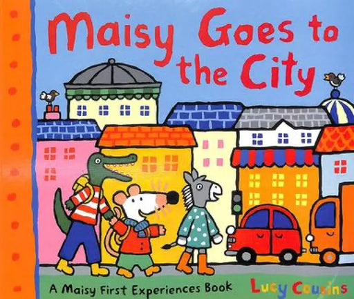 Maisy Goes To The City by Lucy Cousins