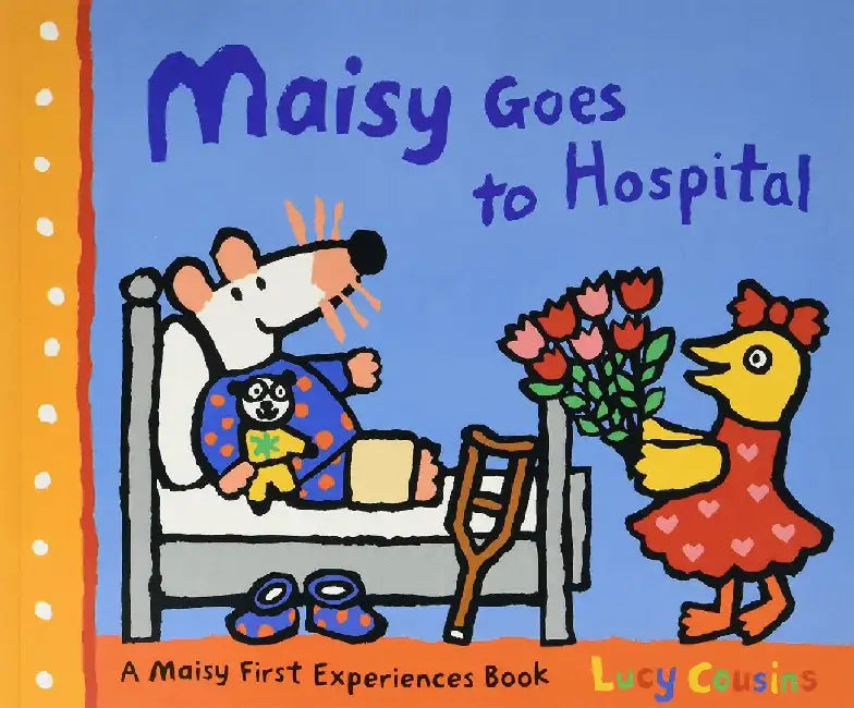 Maisy Goes To Hospital by Lucy Cousins
