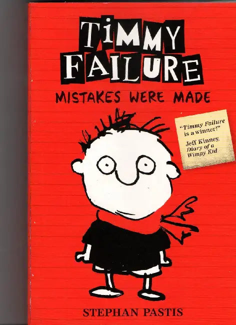 Timmy Failure: Mistakes Were Made (Book 1) by Stephan Pastis