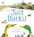 Just Ducks! by Nicola Davies