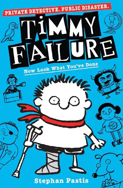 Timmy Failure: Now Look What You've Done (Book 2) by Stephan Pastis