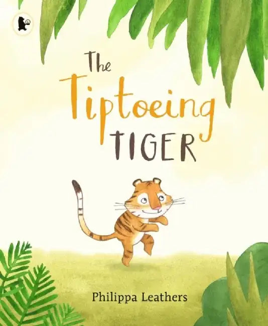 The Tiptoeing Tiger by Philippa Leathers