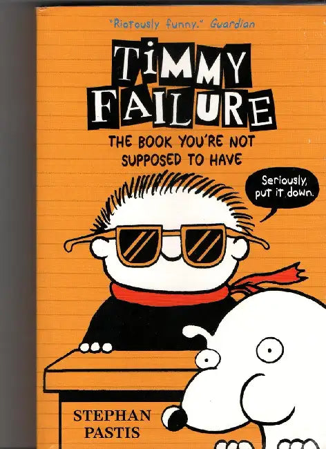 Timmy Failure: The Book You're Not Supposed To Have (Book 5) by Stephan Plastis