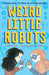Weird Little Robots by Carolyn Crimi