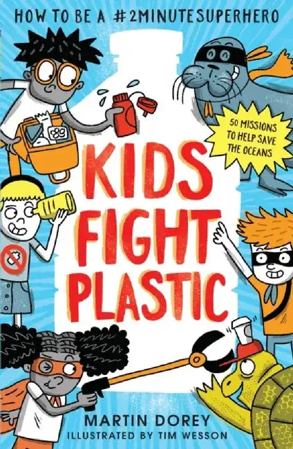 Kids Fight Plastic by Martin Dorey