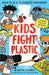 Kids Fight Plastic by Martin Dorey