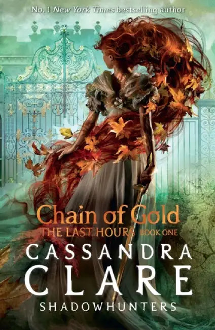 The Last Hours: Chain of Gold by Cassandra Clare